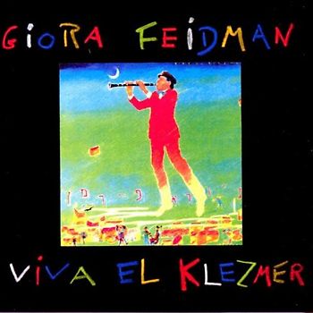 Giora Feidman - Viva El Klezmer