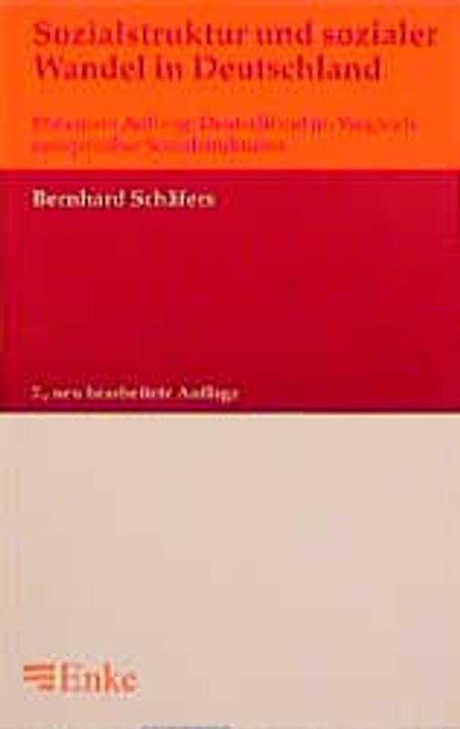 Sozialstruktur und sozialer Wandel in Deutschland. Mit einem Anhang: Deutschland im Vergleich europäischer Sozialstrukturen