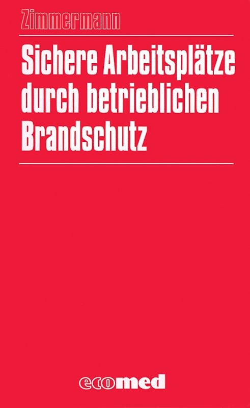 Sichere Arbeitsplätze durch betrieblichen Brandschutz