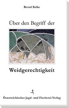 Über den Begriff der Weidgerechtigkeit