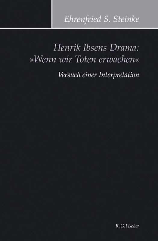 Henrik Ibsens Drama: "Wenn wir Toten erwachen"