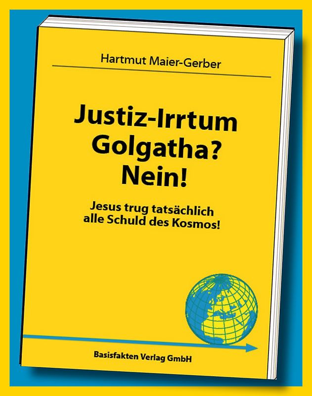 Justiz-Irrtum Golgatha?  Nein!