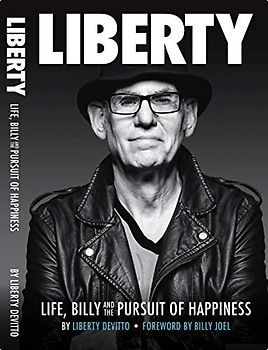 Liberty: Life, Billy and the Pursuit of Happiness: By Liberty Devitto, Foreword by Billy Joel