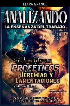 Analizando la Enseñanza del Trabajo en el Libro Profético de Jeremías y Lamentaciones