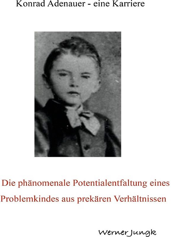 Konrad Adenauer - eine Karriere