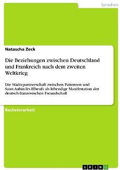 Die Beziehungen zwischen Deutschland und Frankreich nach dem zweiten Weltkrieg