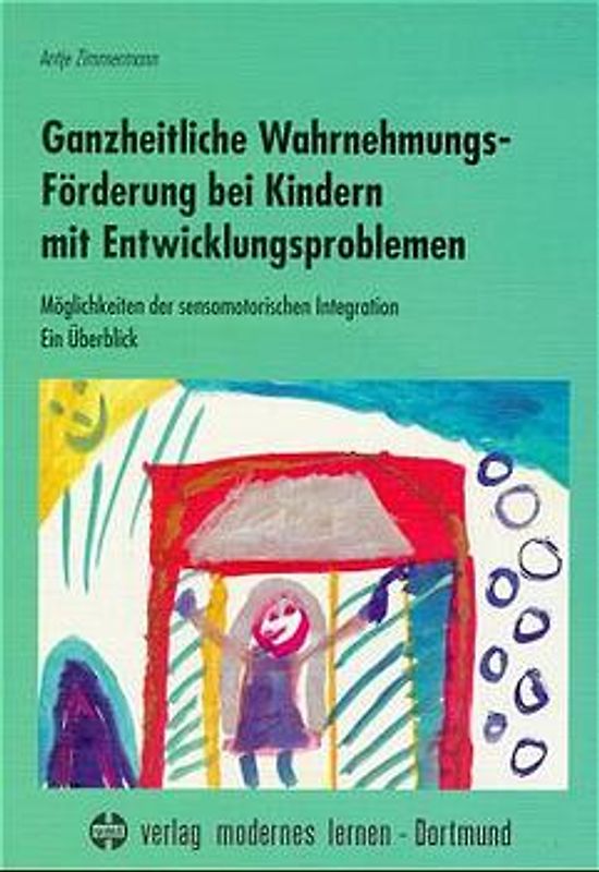 Ganzheitliche Wahrnehmungsförderung bei Kindern mit Entwicklungsproblemen