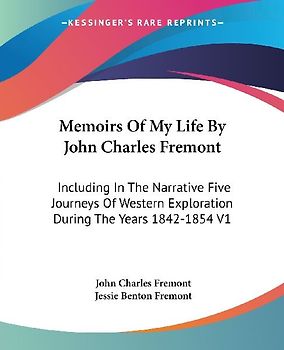 Memoirs Of My Life By John Charles Fremont