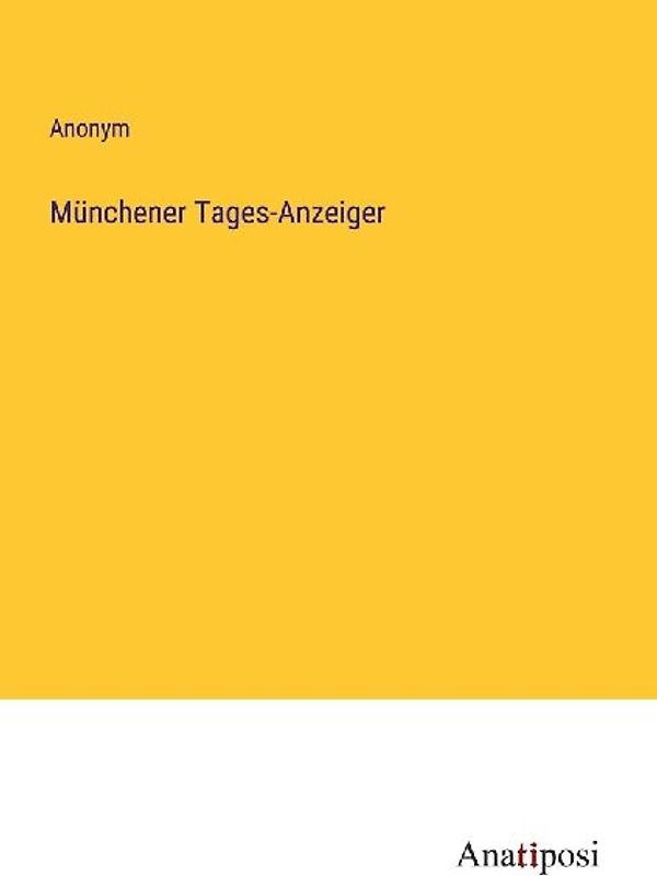 Münchener Tages-Anzeiger