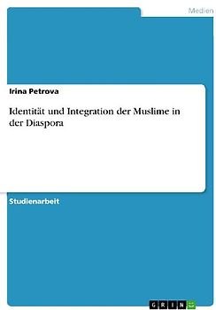 Identität und Integration der Muslime in der Diaspora