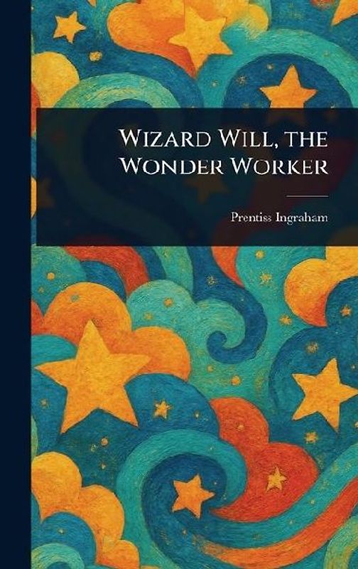 Wizard Will, the Wonder Worker