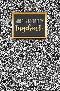 Morbus Bechterew Tagebuch: Rücken Schmerztagebuch, Schmerzprotokoll für akute chronische Schmerzen zum ausfüllen, ankreuzen. Buch zur Dokumentation ... Krankheit.Geschenk,Geschenkidee bei Beschwerd
