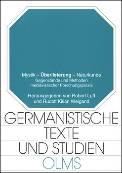 Mystik - Überlieferung - Naturkunde. Gegenstände mediävistischer Forschungspraxis
