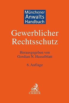 Münchener Anwaltshandbuch Gewerblicher Rechtsschutz