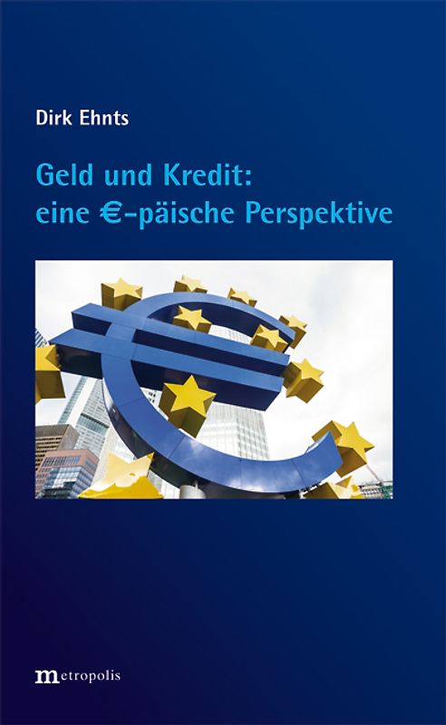 Geld und Kredit - eine €-päische Perspektive