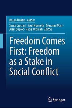 Freedom Comes First: Freedom as the Stakes of Social Conflict