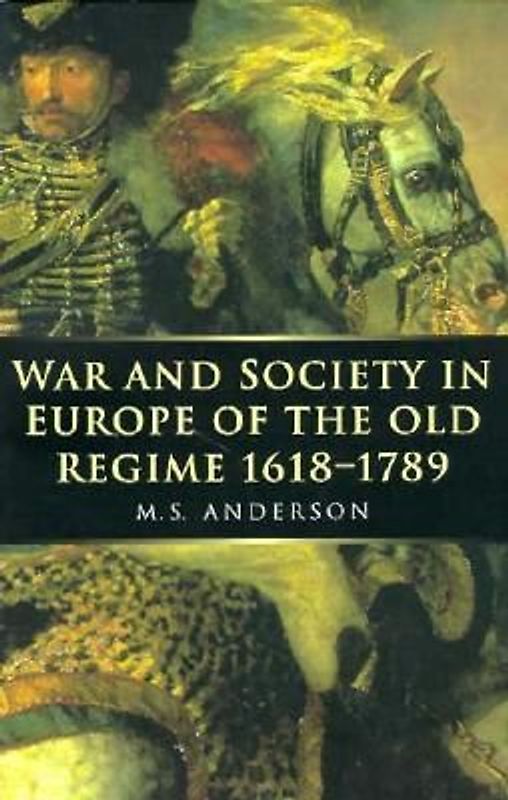 War and Society in Europe of the Old Regime 1618-1789: Volume 2
