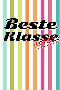 Beste Klasse Ever: Erinnerungsalbum an die Beste Schulklasse I Abschiedsgeschenk für Klassenlehrer/ Lehrerin