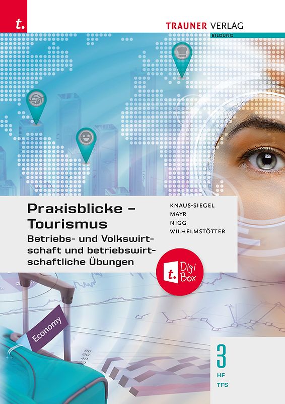 Praxisblicke Tourismus – Betriebs- und Volkswirtschaft 3 HF/TFS + digitales Zusatzpaket
