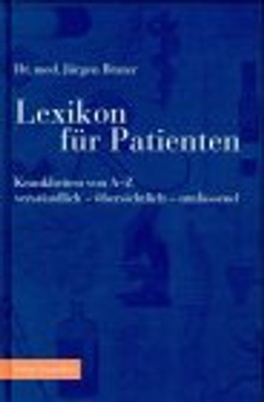 Lexikon für Patienten. Krankheiten von A bis Z. Verständlich - übersichtlich - umfassend