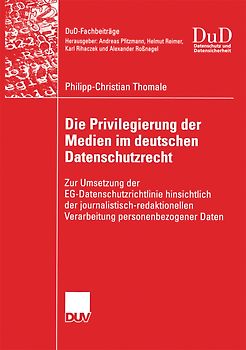 Die Privilegierung der Medien im deutschen Datenschutzrecht