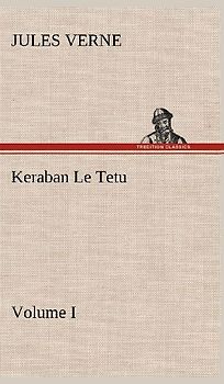 Keraban Le Tetu, Volume I
