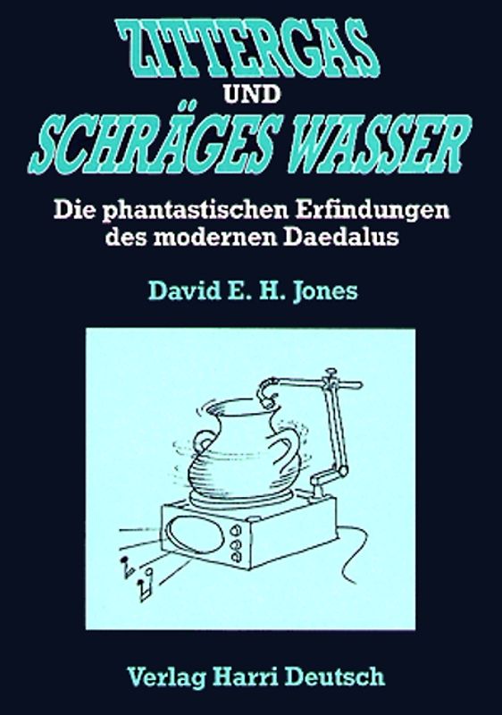 Zittergas und schräges Wasser