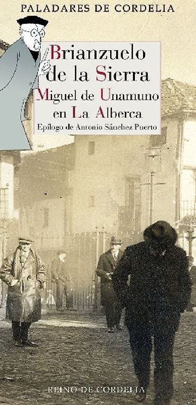 Brianzuelo de la Sierra : Miguel de Unamuno en La Alberca
