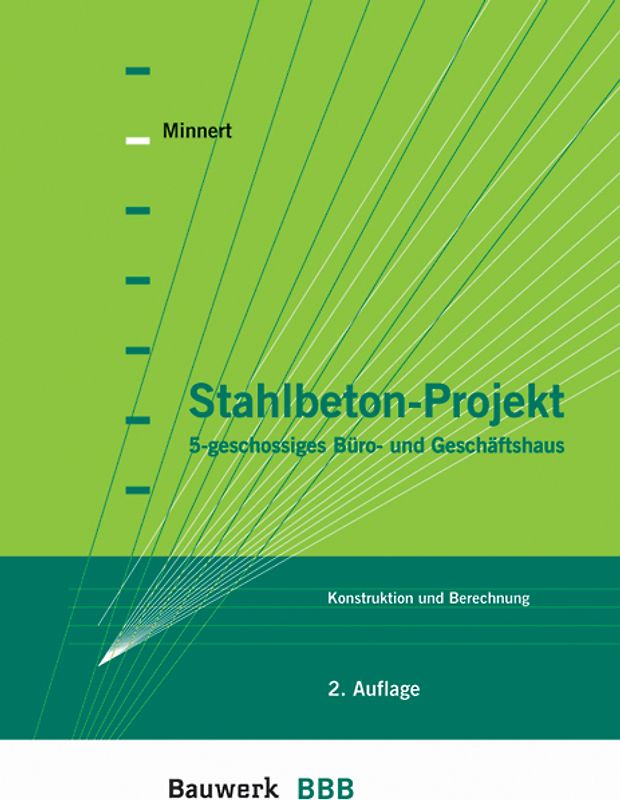 Stahlbeton-Projekt. 5-geschossiges Büro- und Geschäftshaus. Konstruktion und Berechnung nach DIN 1045 neu