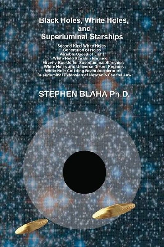 Black Holes, White Holes, and Superluminal Starships