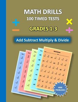 Math Drills: 100 Days of Timed Tests Worksheet । Mixed Math Workbook Addition Subtraction Multiplication Division Grades 1-3