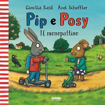 Il monopattino. Pip e Posy