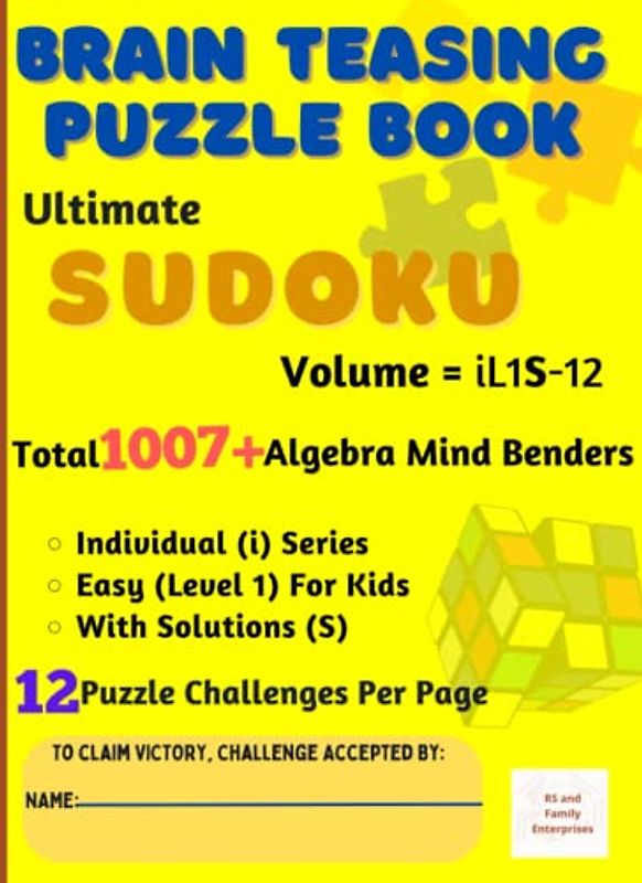 Ultimate Sudoku : Brain-Teasing with Individual Difficulty Level for Kids - Total 1007+ Unique Algebra Mind Benders with Solutions - 12 Puzzle ... (Individual Difficulty Levels with Solution)