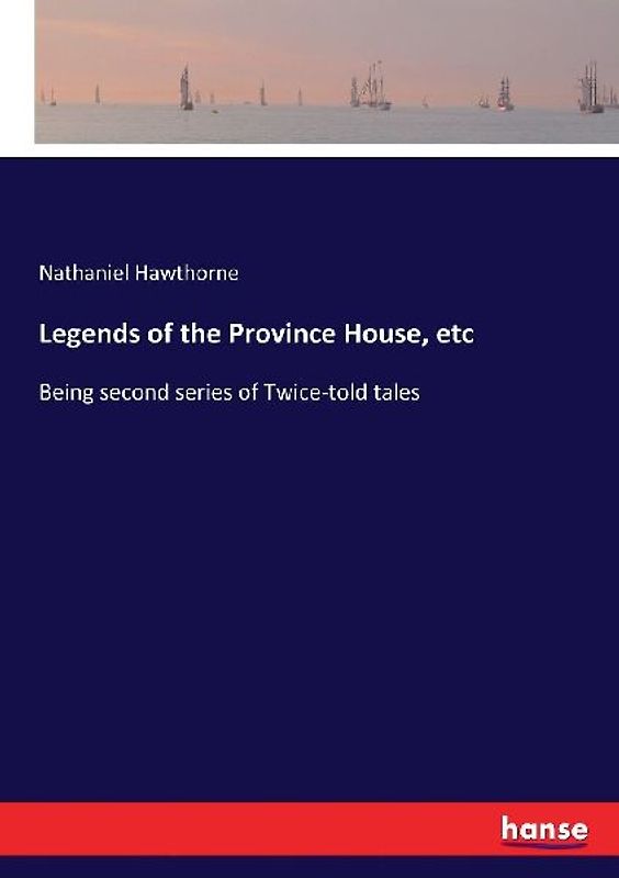 Legends of the Province House, etc
