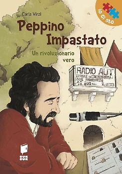 Peppino Impastato. Un rivoluzionario vero
