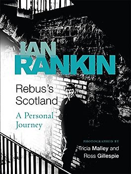 Rebus' Scotland. A Personal Journey - Ian Rankin