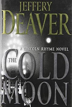 The Cold Moon: A Lincoln Rhyme Novel (Lincoln Rhyme Novels) - Deaver, Jeffery