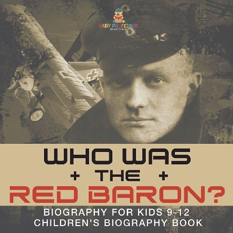 Who Was the Red Baron? Biography for Kids 9-12 | Children's Biography Book