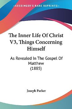 The Inner Life Of Christ V3, Things Concerning Himself