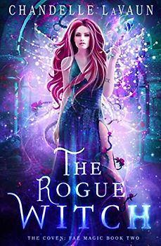 The Rogue Witch (The Coven: Fae Magic, Band 2)