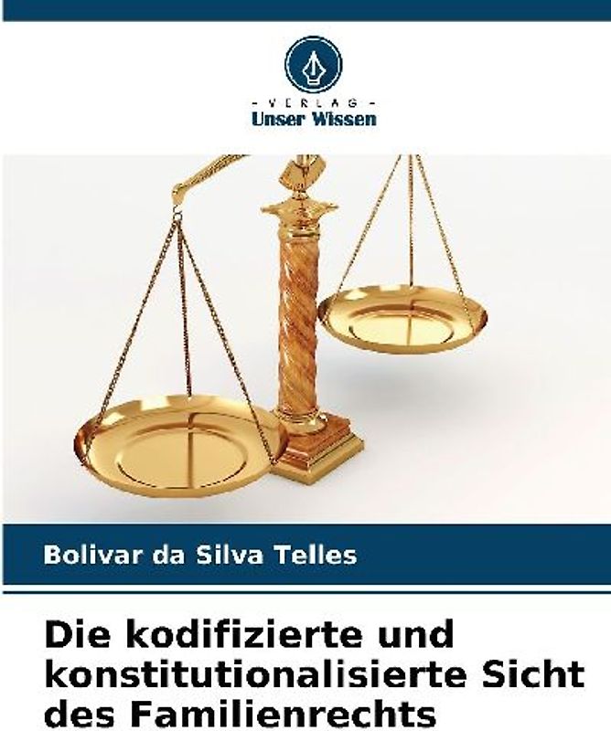 Die kodifizierte und konstitutionalisierte Sicht des Familienrechts