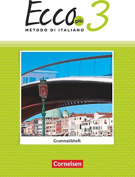 Ecco - Italienisch für Gymnasien - Italienisch als 3. Fremdsprache - Ecco Più - Ausgabe 2020 - Band 3