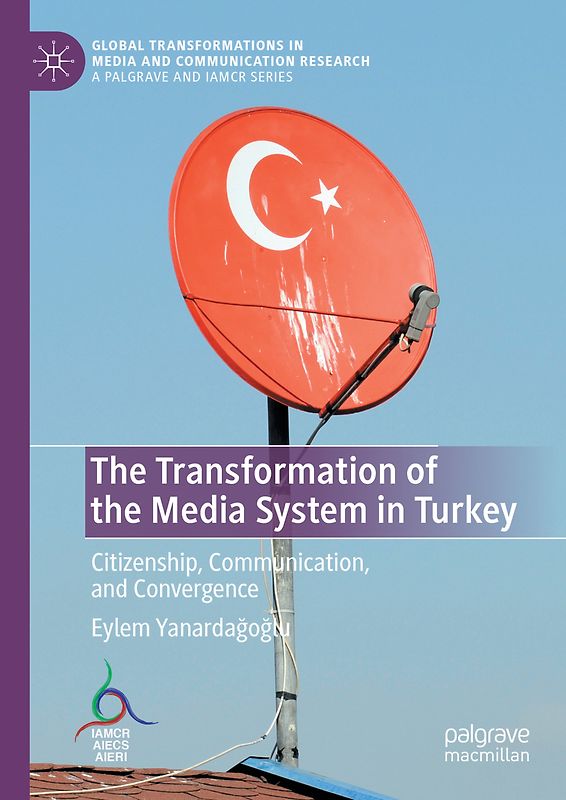 The Transformation of the Media System in Turkey