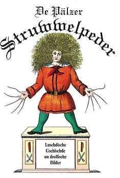 De Pälzer Struwwelpeder. Em Heinrich Hoffmann soin "Struwwelpeter"