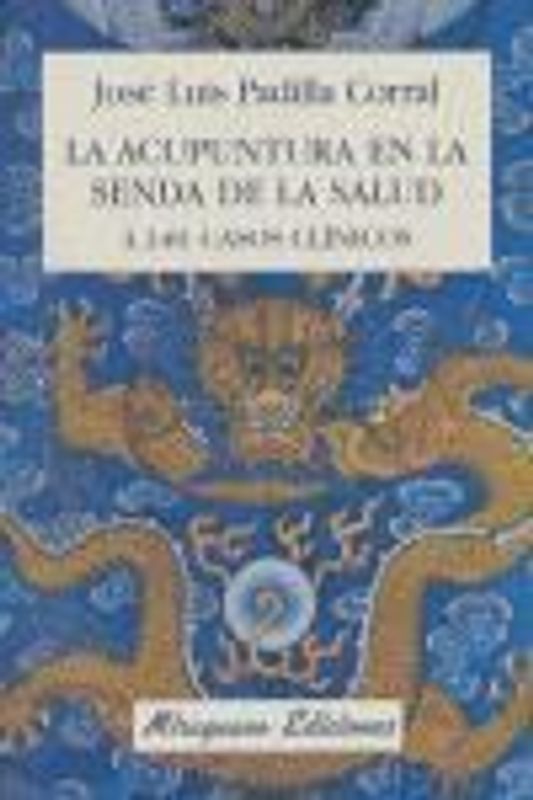 La acupuntura en la senda de la salud : 4140 casos