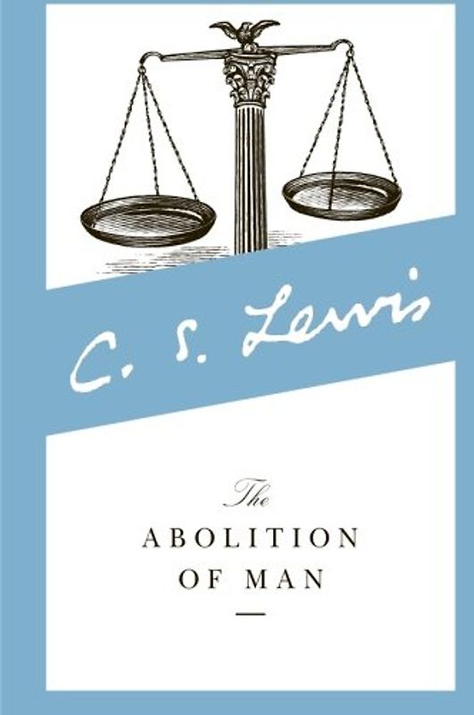 The Abolition of Man: Readings for Meditation and Reflection (Collected Letters of C.S. Lewis) - C. S. Lewis