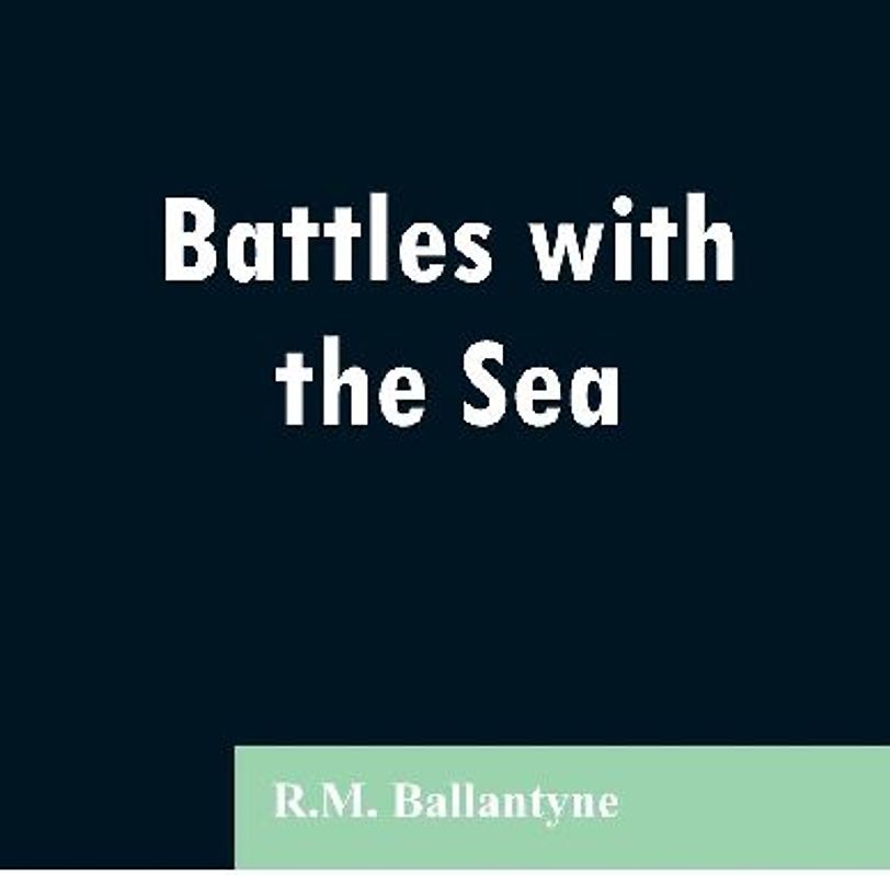 Battles with the Sea