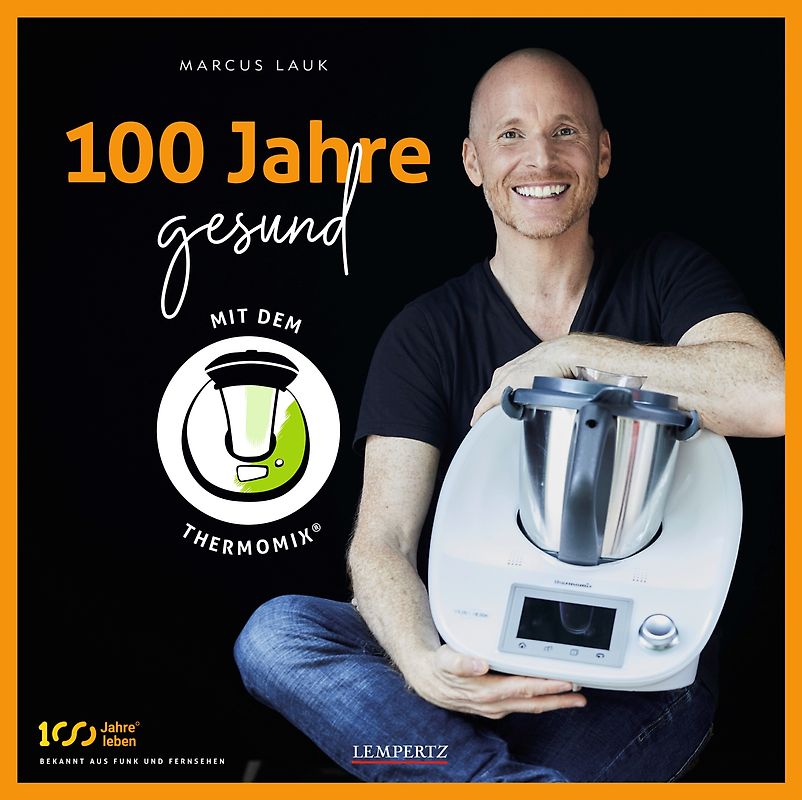 100 Jahre gesund mit dem Thermomix®