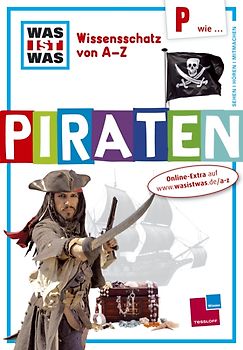 Was ist was Wissensschatz von A-Z: P wie ... Piraten