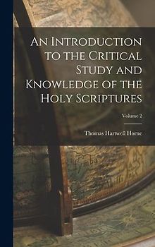 An Introduction to the Critical Study and Knowledge of the Holy Scriptures; Volume 2